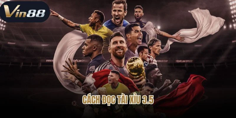 Cách Đọc Tài Xỉu 3.5 - Kinh Nghiệm Của Chuyên Gia Vin88 