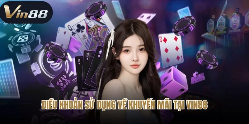 Điều khoản sử dụng về khuyến mãi tại Vin88