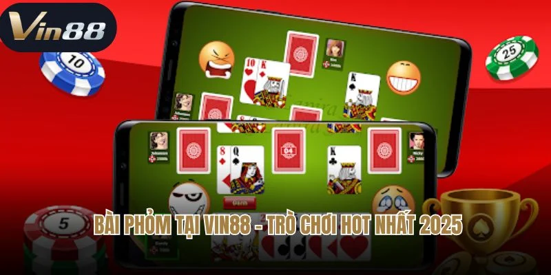  Game bài Phỏm tại Sin88 - trò chơi hot nhất 2025