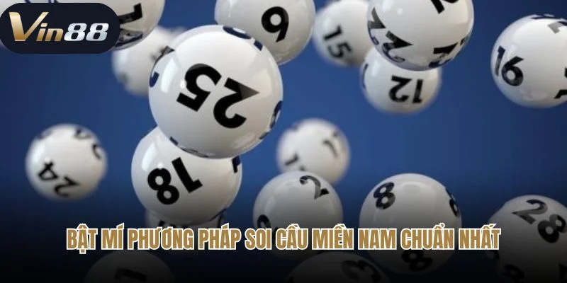 Bật mí phương pháp soi cầu miền Nam chuẩn nhất