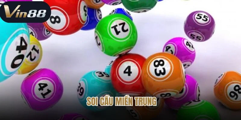 Bật Mí Phương Pháp Soi Cầu Miền Trung Thắng Lớn Tại Vin88